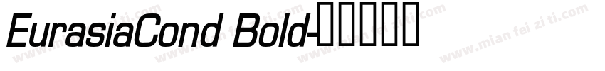 EurasiaCond Bold字体转换